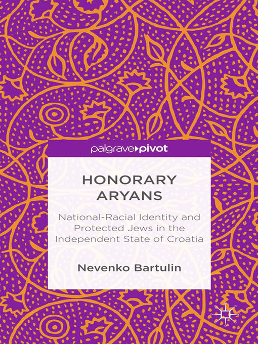 Title details for Honorary Aryans by N. Bartulin - Available